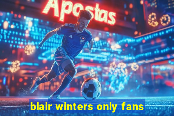 blair winters only fans